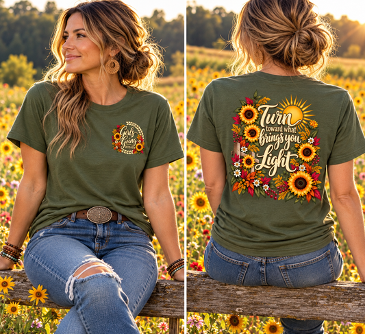 TURN TOWARD WHAT BRINGS YOU LIGHT TEE